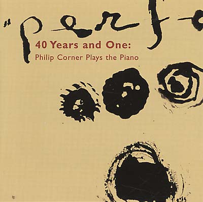 40 Years and One: Philip Corner Plays the Piano |-