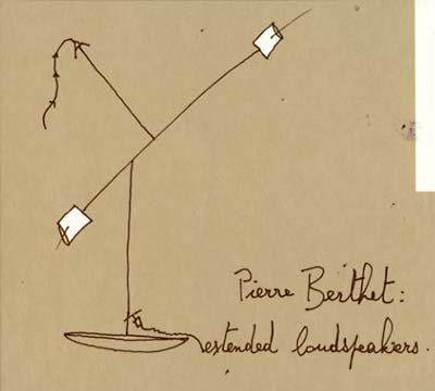 PIERRE BERTHET - Extended Loudspeakers |-