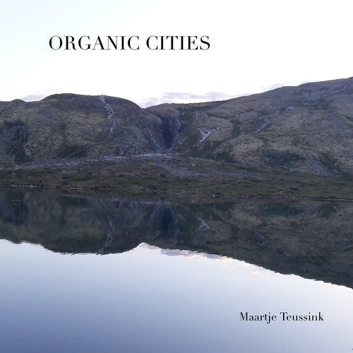Maartje Teussink - Organic Cities (CD) |-