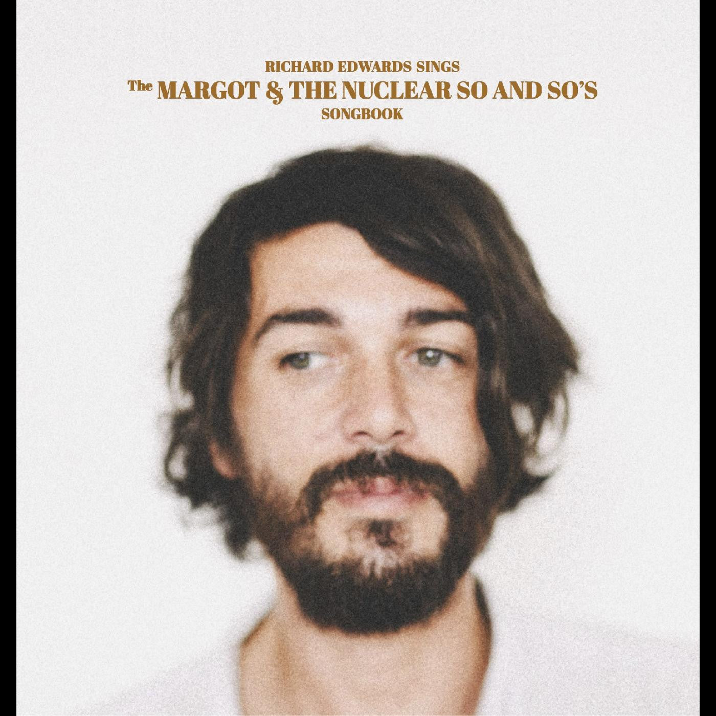 Edwards, Richard - Sings The Margot & The Nuclear So and So's Songbook |-