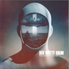 Der Dritte Raum - (PRE-ORDER) Replacement Dreams (2xVINYL) | Mint (M) Mint (M)-
