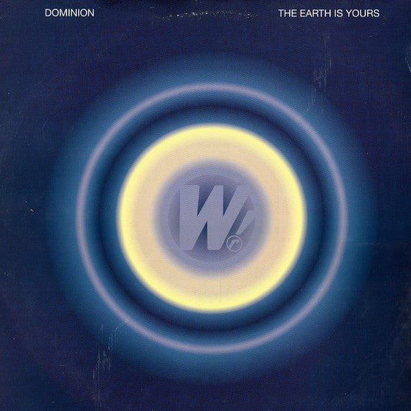Dominion - The Earth Is Yours | Very Good Plus (VG+) Excellent (EX)--