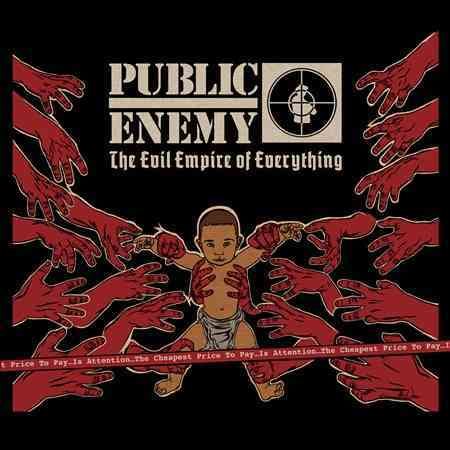 Public Enemy - EVIL EMPIRE OF EVERYTHING |-