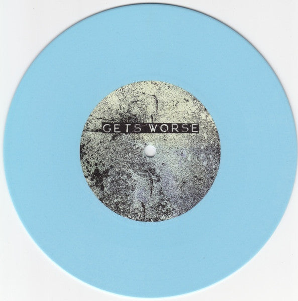 Gets Worse / Fissure Split (BLUE VINYL 7") | Mint (M) Mint (M)-