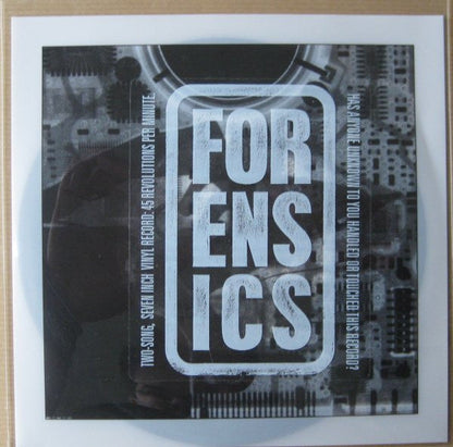 Forensics (2) - Has Anyone Unknown To You Handled Or Touched This Record? (VINYL 7") | Mint (M) Mint (M)-