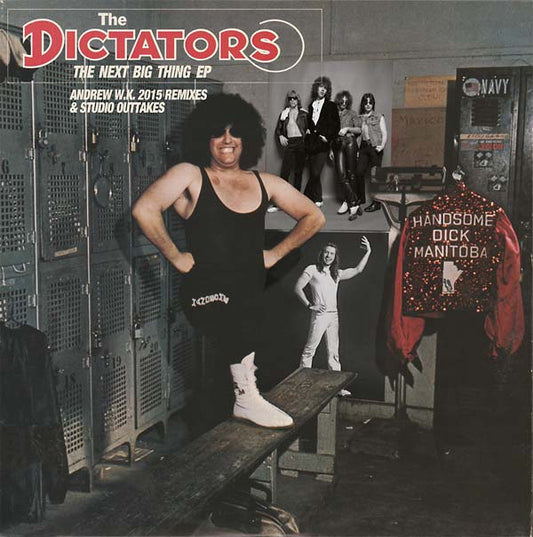 Dictators, The - The Next Big Thing EP: Andrew W.K. 2015 Remixes & Studio Outtakes (10" VINYL) |-