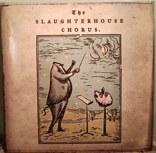 The Slaughterhouse Chorus - The Slaughterhouse Chorus (VINYL) | Near Mint (NM or M-)--