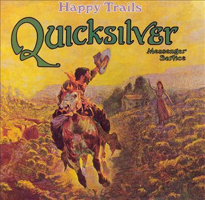 Quicksilver Messenger Service - Happy Trails |-