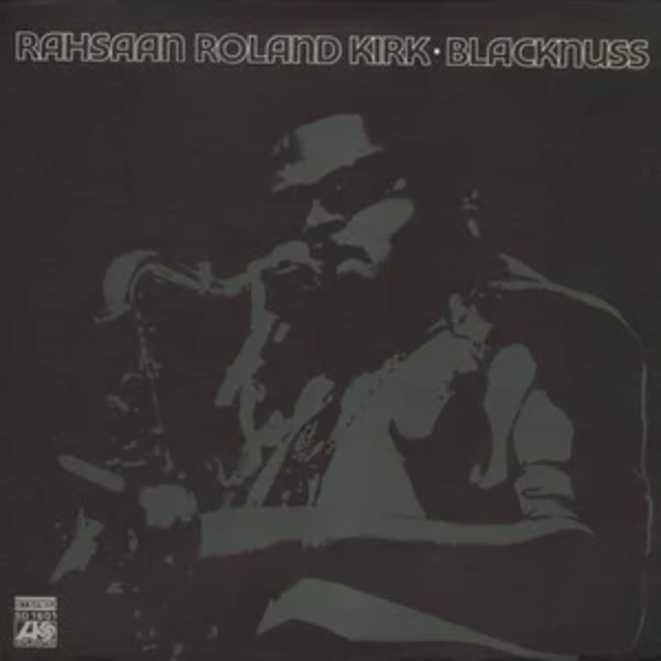Rahsaan Roland Kirk - Blacknuss |-