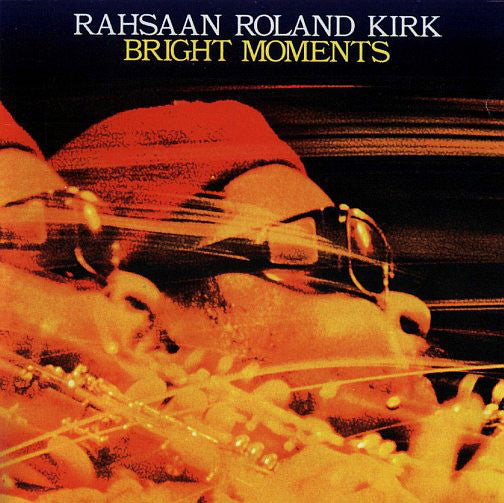 Rahsaan Roland Kirk - (PRE-ORDER 10/31/25) Bright Moments (2x VINYL) | Mint (M) Mint (M)-