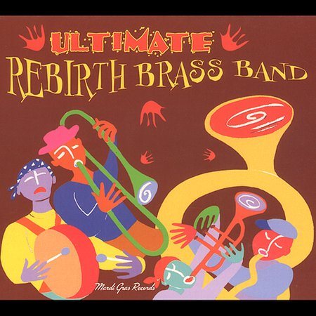 Rebirth Brass Band - ULTIMATE REBIRTH BRASS BAND |--