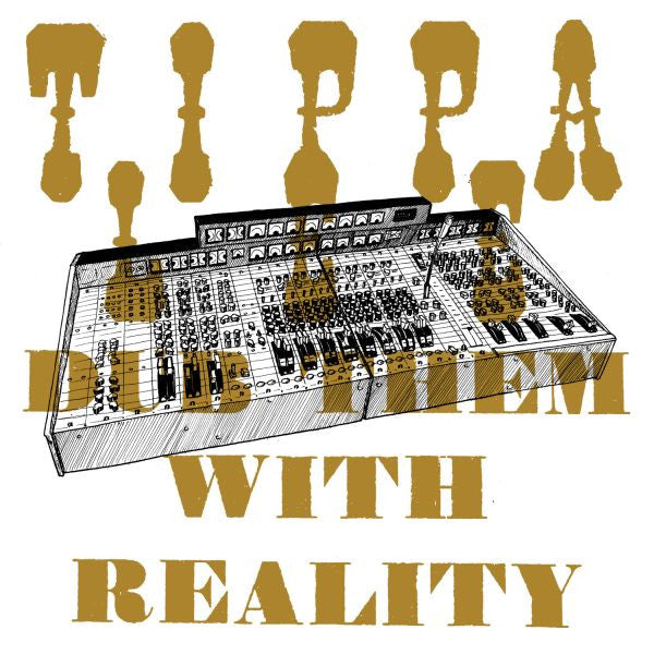 Tippa Lee - Dub Them With Reality |-