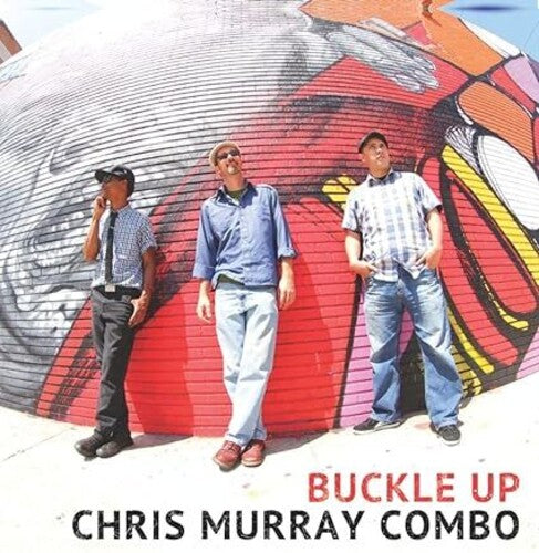 Chris Murray Combo - Buckle Up (VINYL) |-