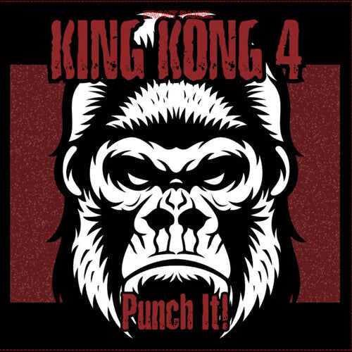 King Kong 4 - Punch It! (VINYL) |-