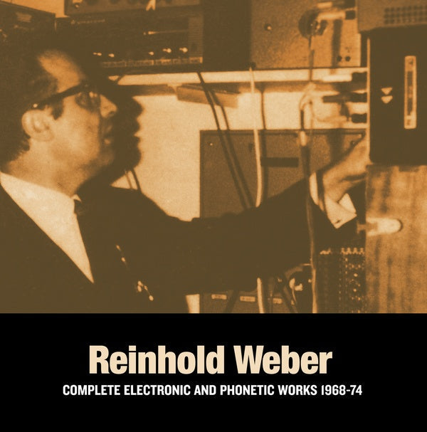 REINHOLD WEBER - Complete Electronic And Phonetic Works 1968-74 |-