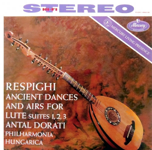 Respighi, Antal Dorati, Philharmonia Hungarica - Ancient Dances And Airs For Lute; Suites 1, 2, 3 |-