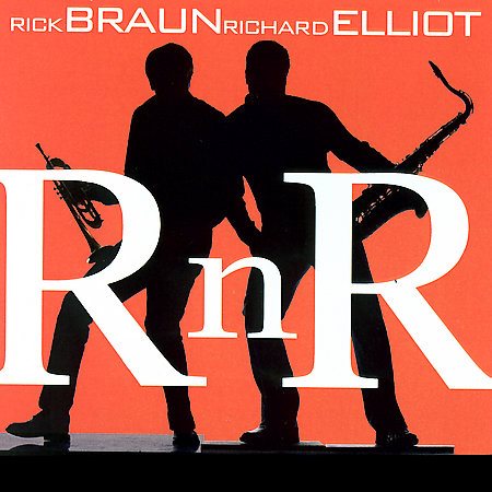Rick Braun / Richard Elliot - RNR (CD) | Mint (M) Mint (M)-