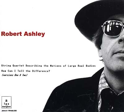 Robert Ashley - String Quartet.../How Can I Tell The Difference |-