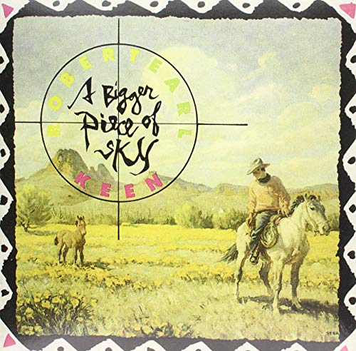 Robert Earl Keen - A Bigger Piece Of Sky |-