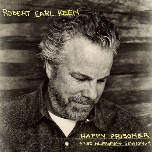 Robert Earl Keen - Happy Prisoner: The Bluegrass Sessions (180 Gram Vinyl) (2 Lp's) |-