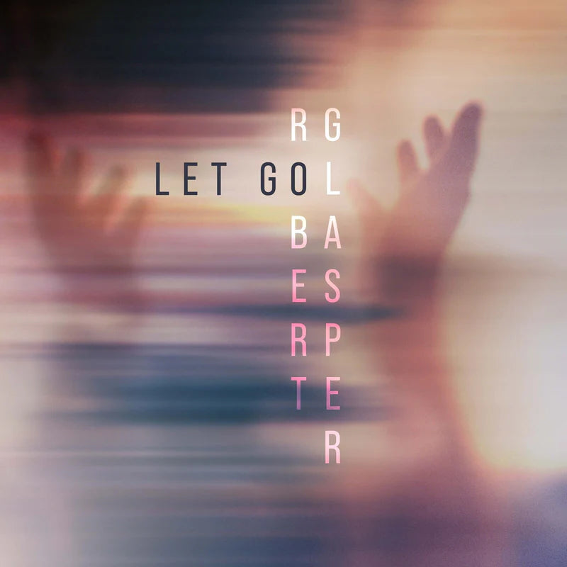 Robert Glasper - (PRE-ORDER 1/30/26) Let Go [2LP] |-