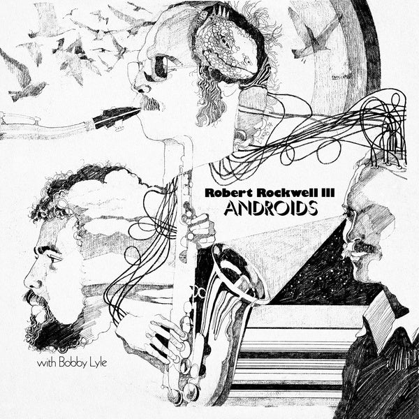 ROBERT ROCKWELL III WITH BOBBY LYLE - Androids |-
