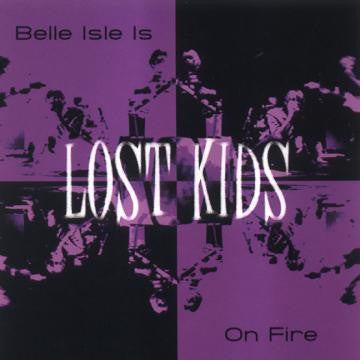 Lost Kids - Belle Isle Is On Fire (CD) |-
