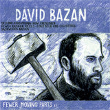 Bazan, David - Fewer Moving Parts (CD) |-