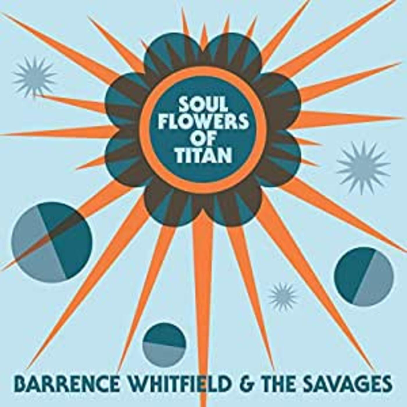 Whitfield, Barrence & Savages - Soul Flowers Of Titan |-