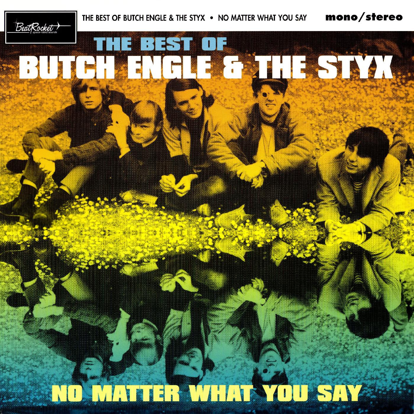 Engle, Butch & The Styx - No Matter What You Say: The Best Of Butch Engle & The Styx |-
