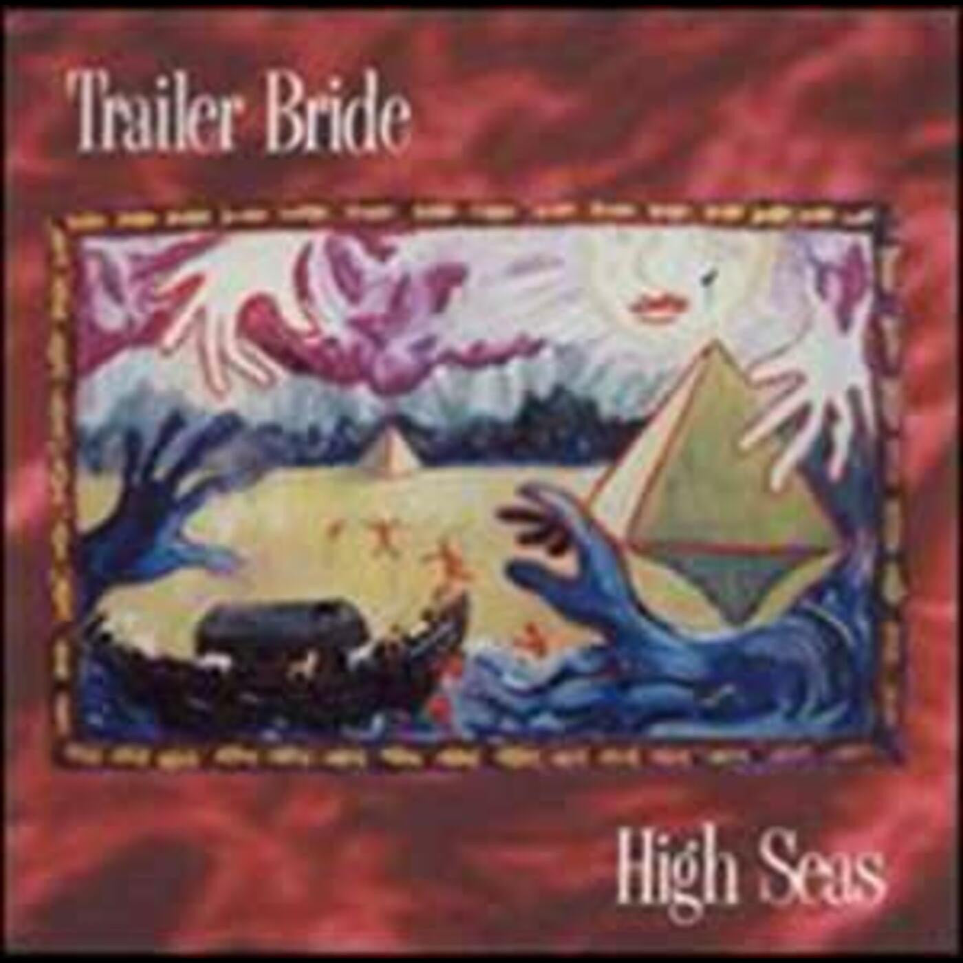 Trailer Bride - High Seas (CD) |-