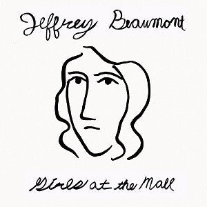 Beaumont, Jeffrey - Girls At The Mall |-