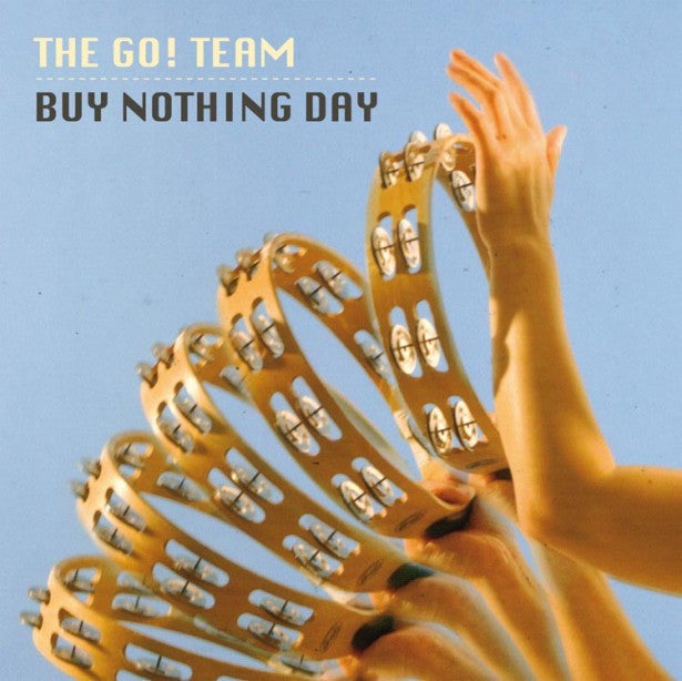 Go! Team, The - Buy Nothing Day |-
