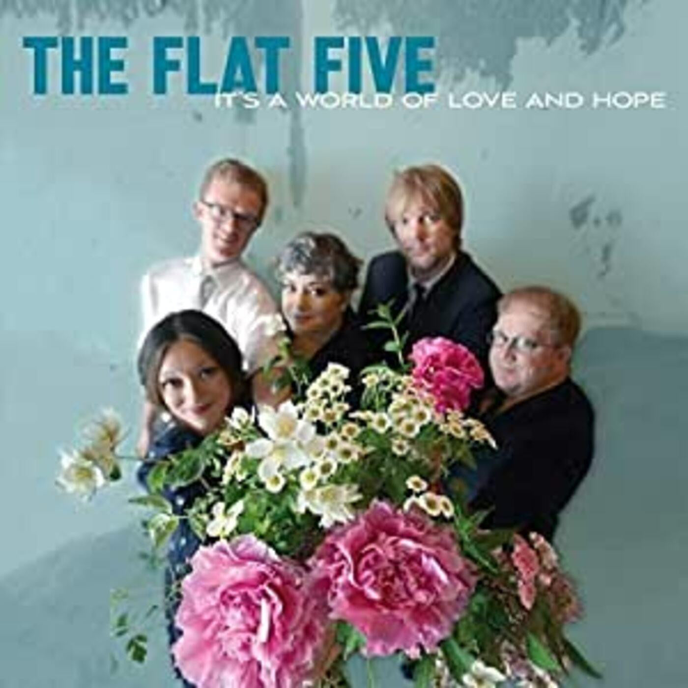 Flat Five, The - It's A World Of Love & Hope |-