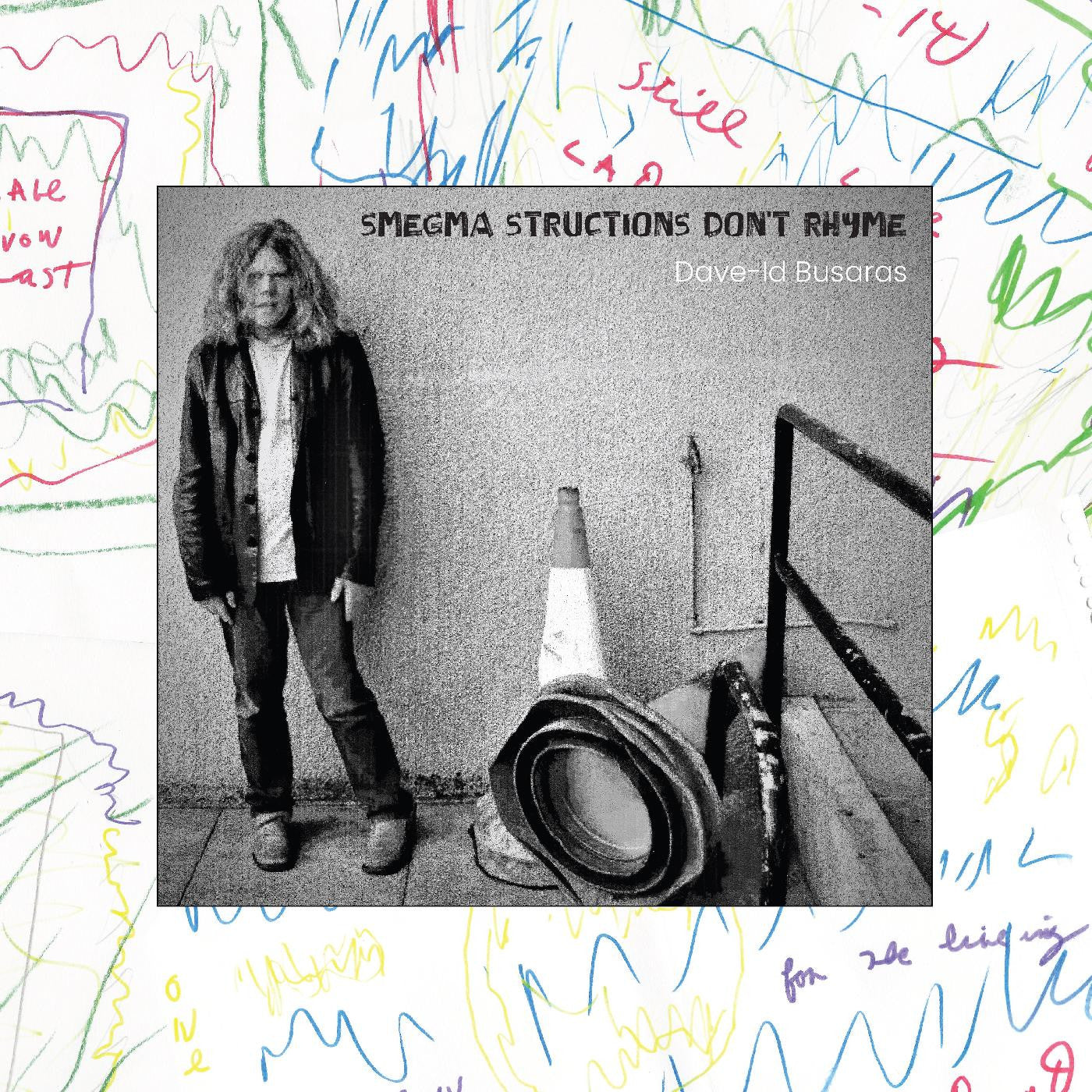 Busaras, Dave-Id - Smegma Structions Don’t Rhyme |-
