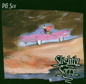 P.G. Six - Slightly Sorry (CD) |-