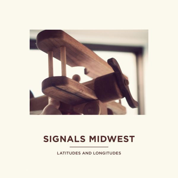 Signals Midwest - Latitudes And Longitudes (COLOR VINYL) (Vinyl) |-
