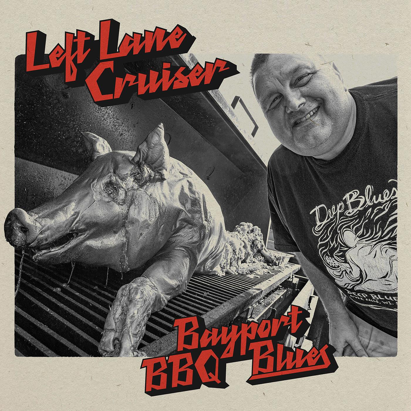 Left Lane Cruiser - Bayport BBQ Blues |-
