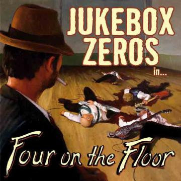 Jukebox Zeros - Four on the Floor (CD) |-