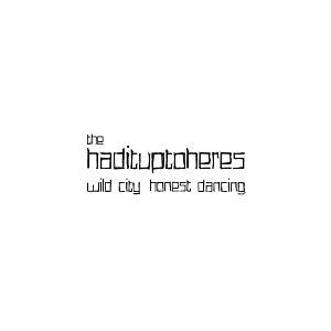 Hadituptoheres, The - Wild City, Honest Dancing |-