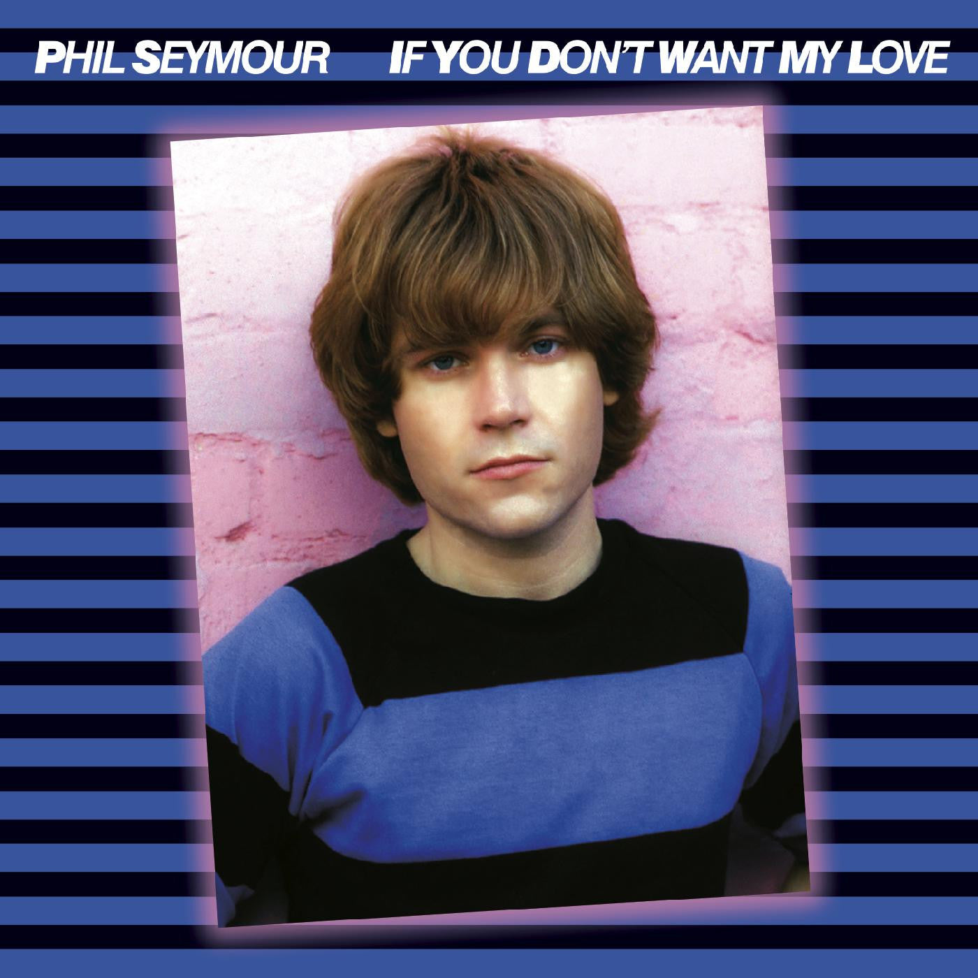 Seymour, Phil - If You Don't Want My Love Archive Series 6 (CD) |-