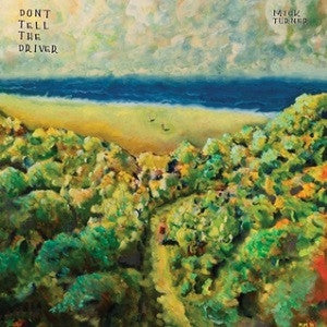 Turner, Mick - Don't Tell the Driver (CD) |-