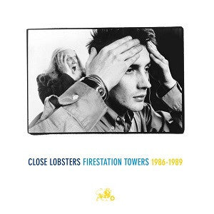 Close Lobsters - Firestation Towers 1986-1989 |-