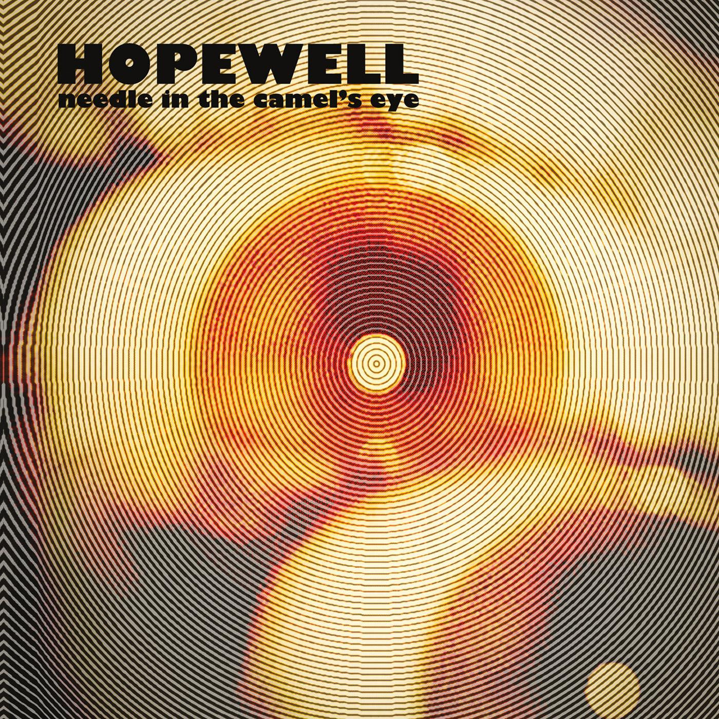 Hopewell - Needle In The Camel's Eye |-