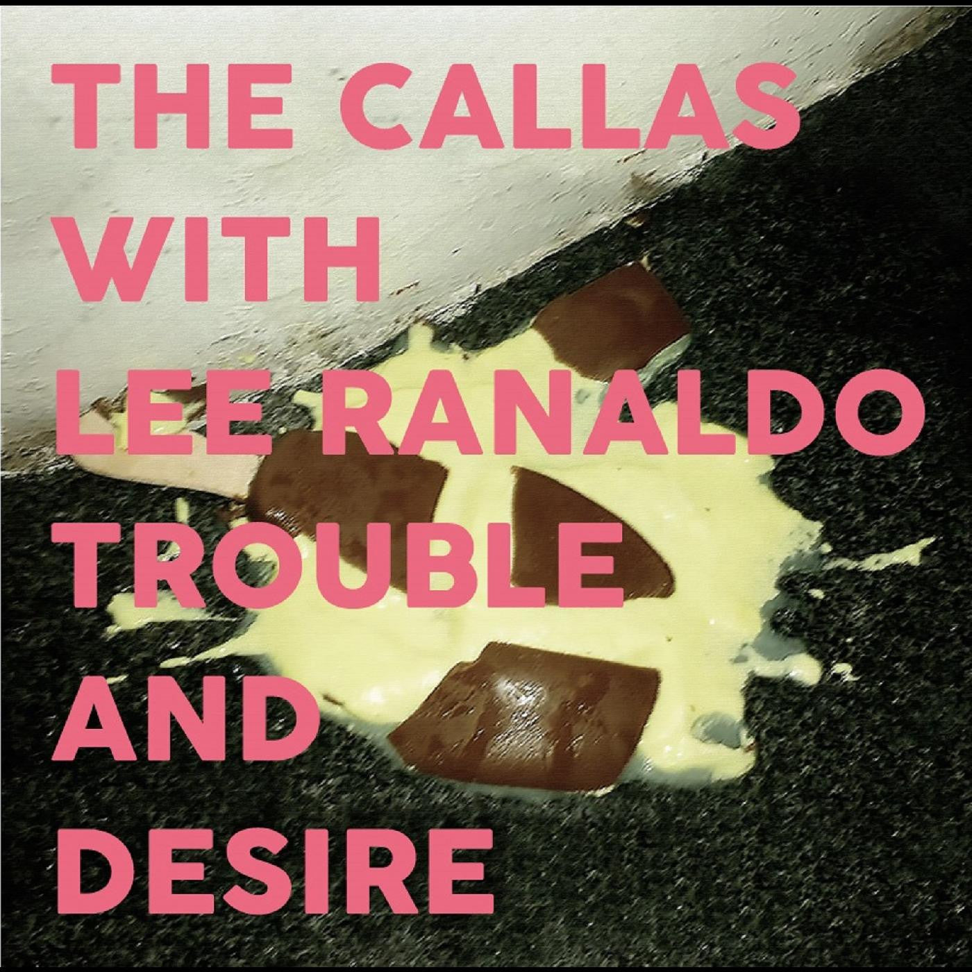 Callas, The with Lee Ranaldo - Trouble And Desire (CD) |-
