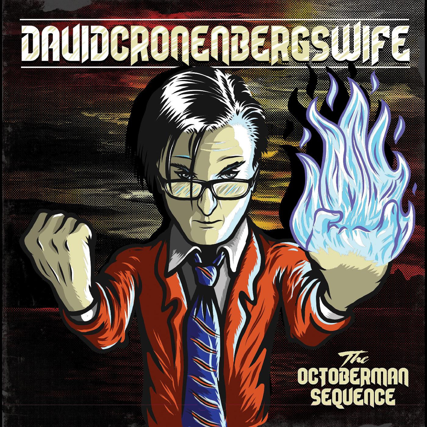 David Cronenberg's Wife - The Octoberman Sequence |-