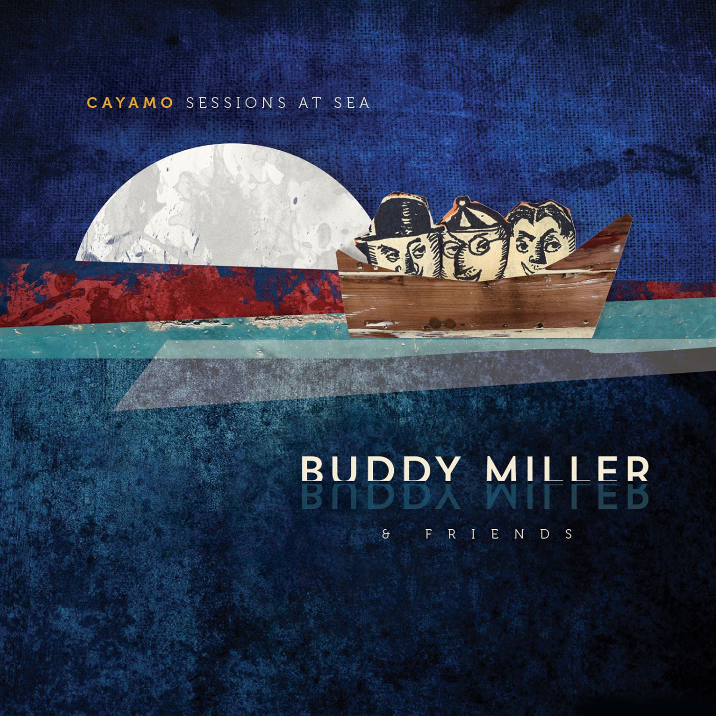 Miller, Buddy & Friends - Cayamo Sessions At Sea (CD) |-