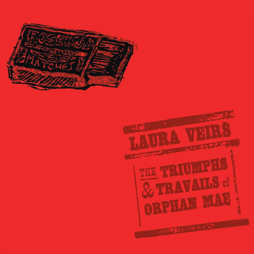 Veirs, Laura - The Triumphs and Travails of Orphan Mae |-