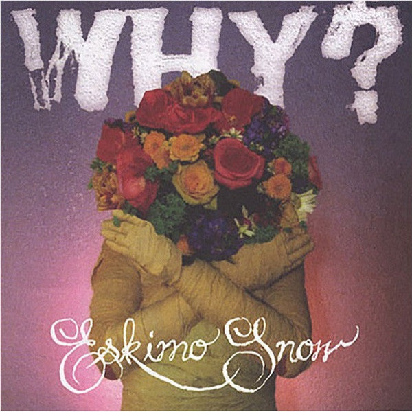 WHY? - Eskimo Snow (CD) |-