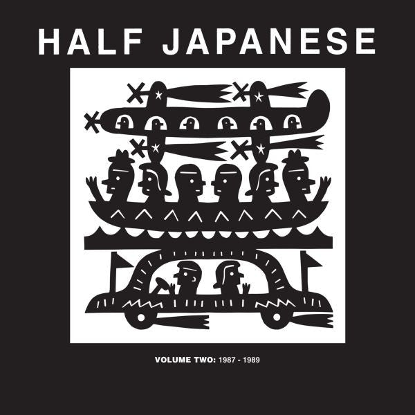 Half Japanese - Volume 2: 1987-1989 |-